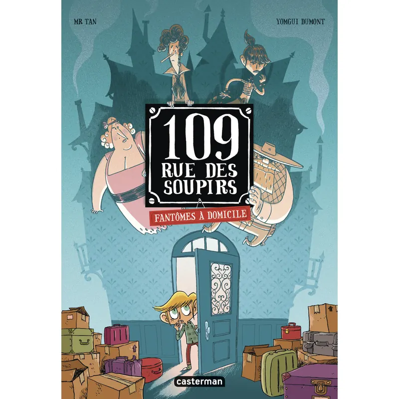 109 rue des Soupirs - Tome 1 : Fantômes à domicile