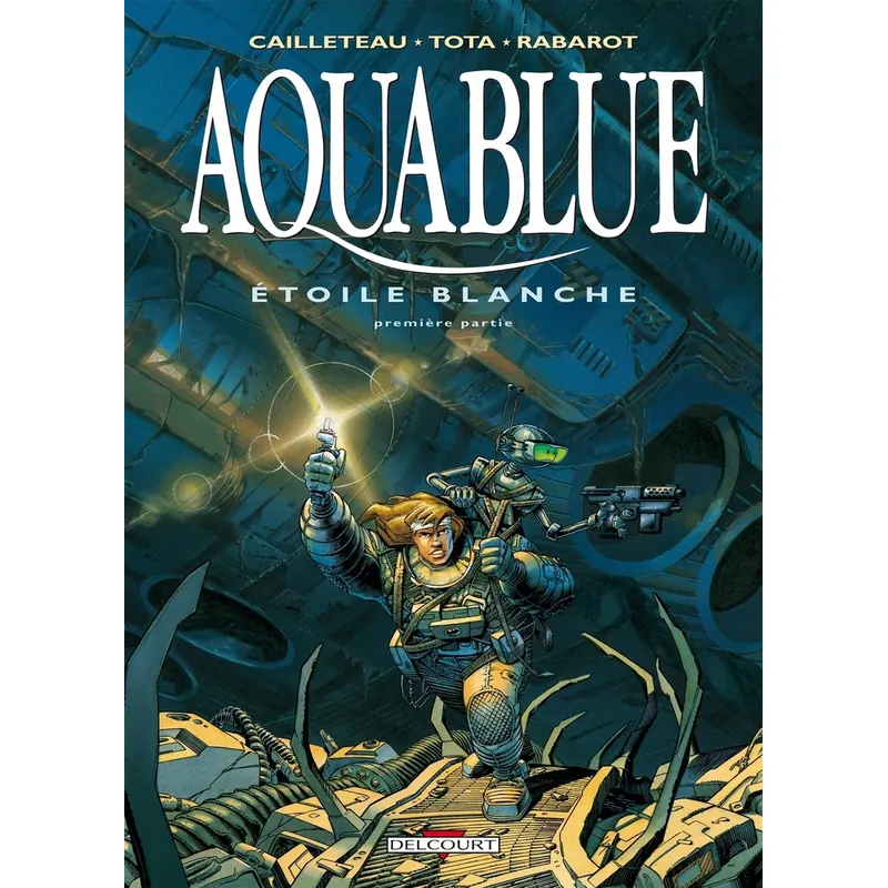 Aquablue - Tome 6 : Étoile blanche, première partie