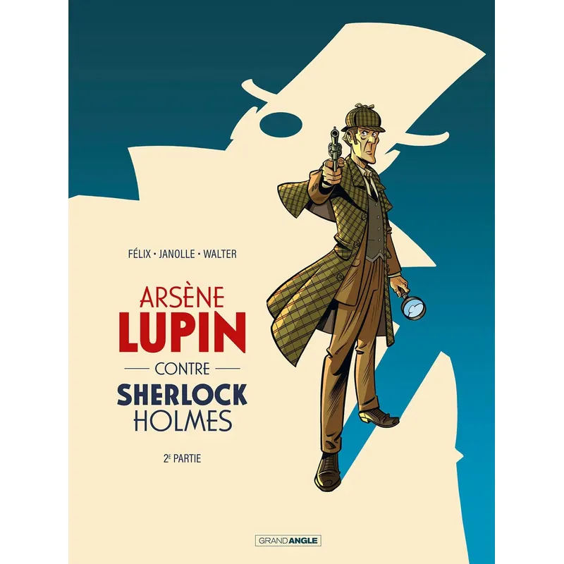 Arsène Lupin contre Sherlock Holmes - Tome 2/2