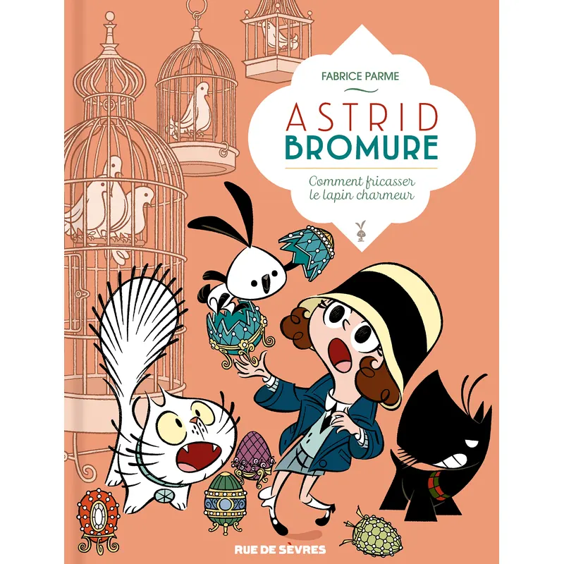 Astrid Bromure - Tome 6 : Comment fricasser le lapin charmeur