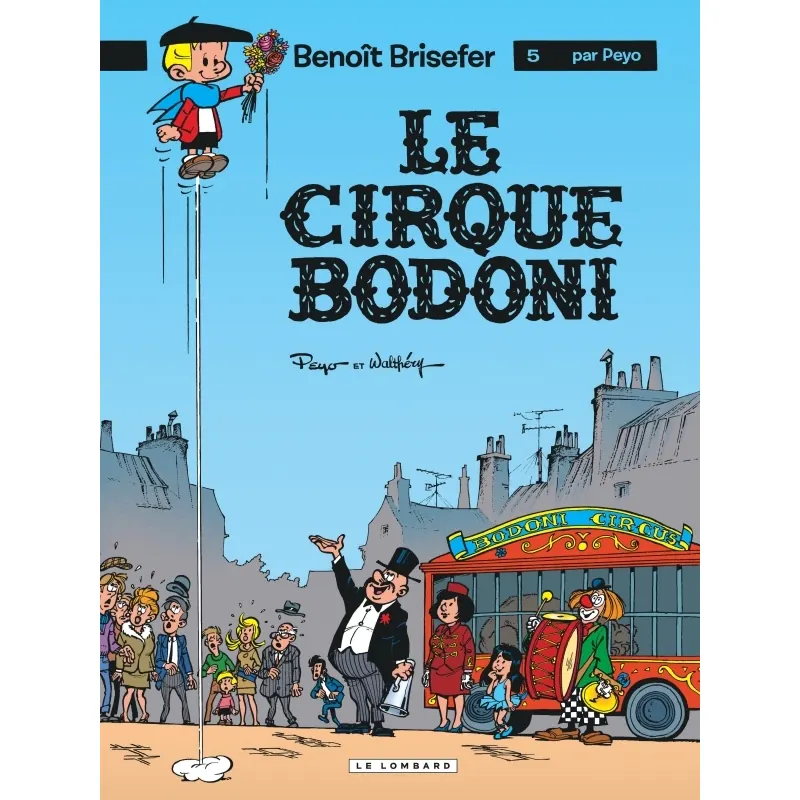 Benoît Brisefer - Tome 5 : Le Cirque Bodoni