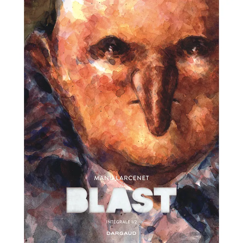 Blast - Tome 1 - Intégrale