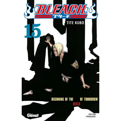 Bleach - Tome 15 : Beginning of the Death of Tomorrow