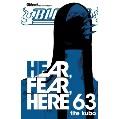 Bleach - Tome 63 : Hear, Fear, Here
