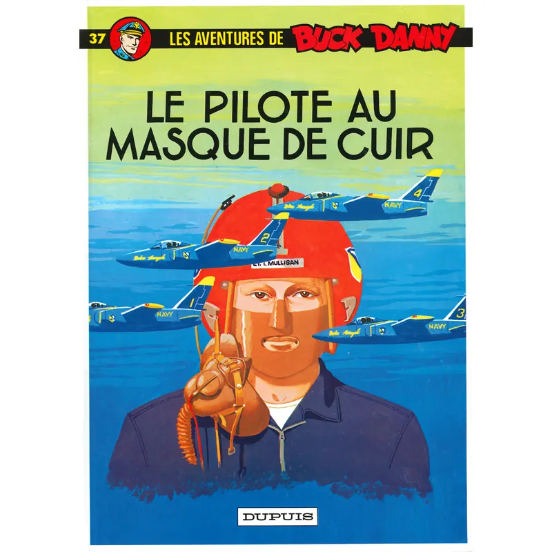 Buck Danny - Tome 37 : Le Pilote au masque de cuir