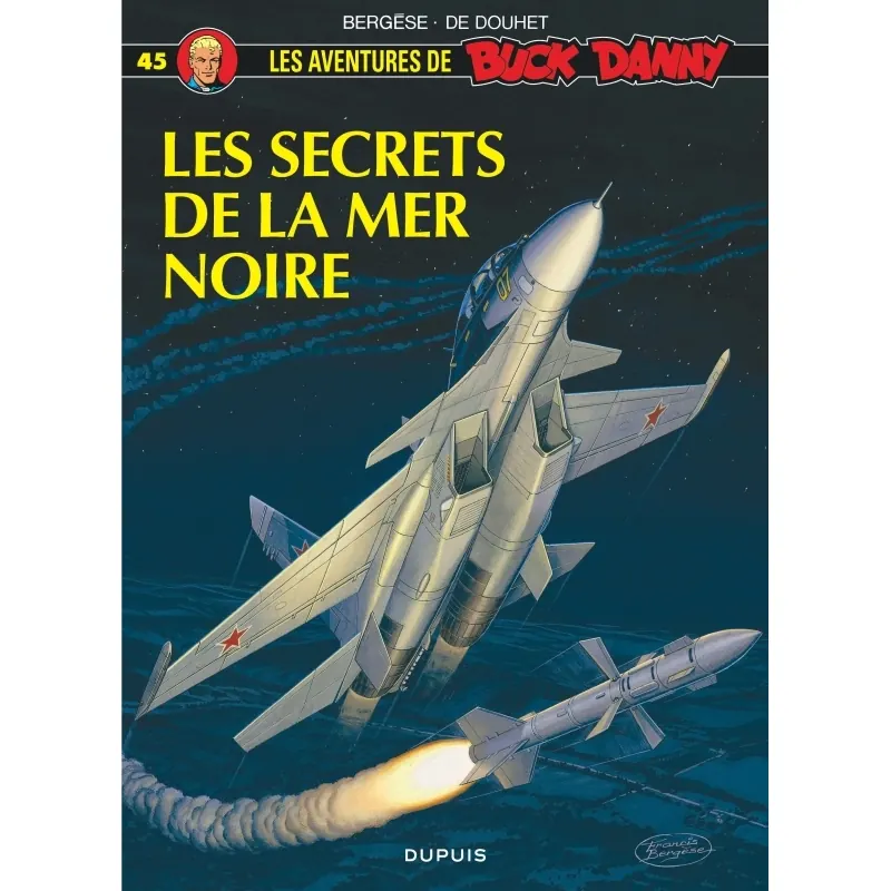 Buck Danny - Tome 45 : Les Secrets de la mer Noire