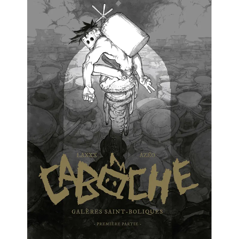 Caboche : Galères Saint-Boliques - Première partie