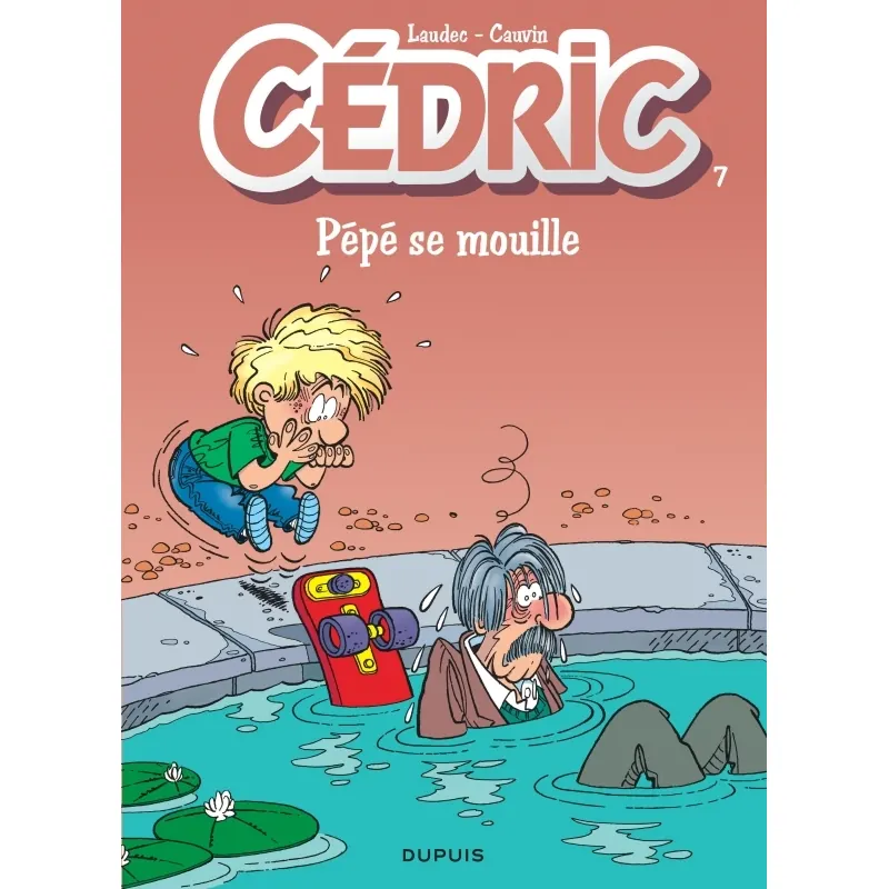 Cédric - Tome 7 : Pépé se mouille