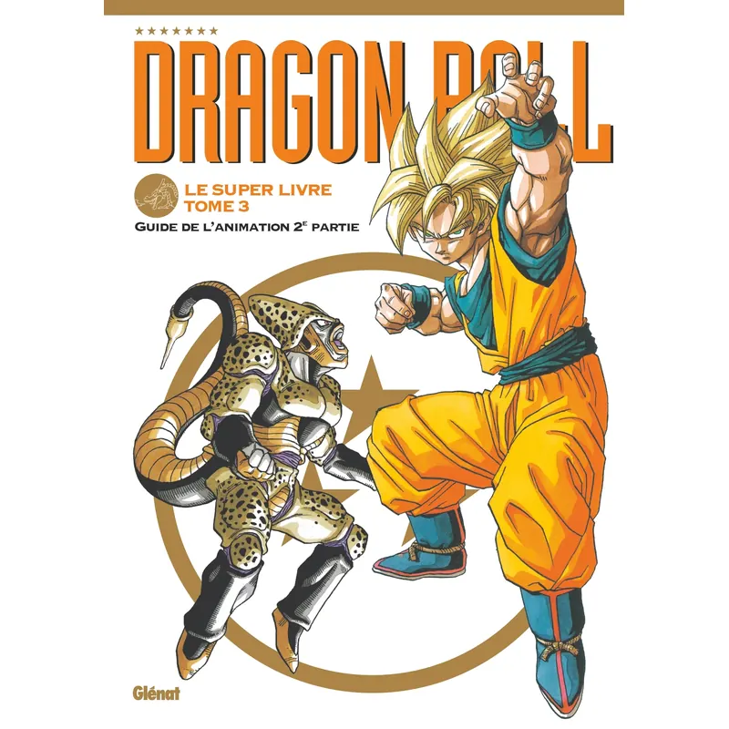 Dragon Ball : Le super livre - Tome 3