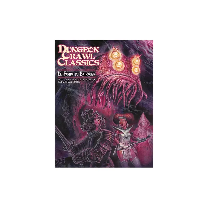Dungeon Crawl Classics - Numéro 11 : La Fanum du Batracien