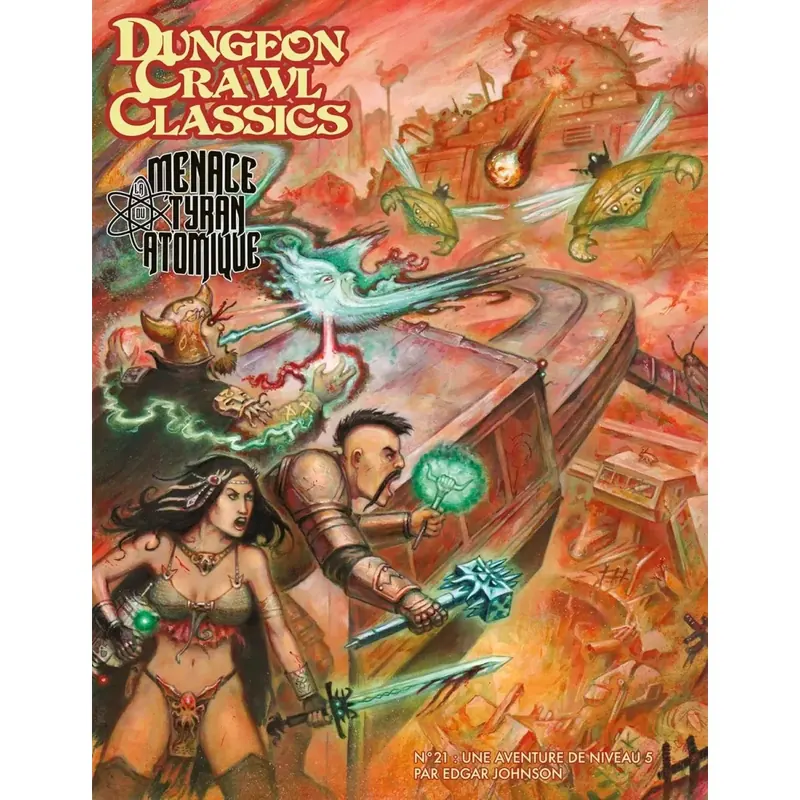 Dungeon Crawl Classics - Numéro 21 : La Menace du Tyran Atomique