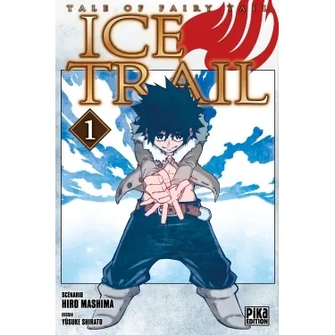 Fairy Tail : Ice Trail - Tome 1