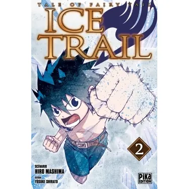 Fairy Tail : Ice Trail - Tome 2