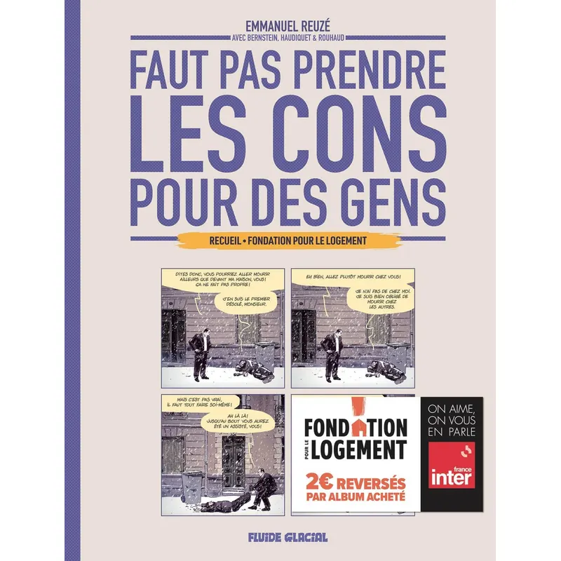 Faut pas prendre les cons pour des gens - Édition Fondation pour le Logement