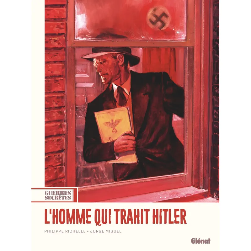 Guerres secrètes - Tome 1 : L'Homme qui trahit Hitler