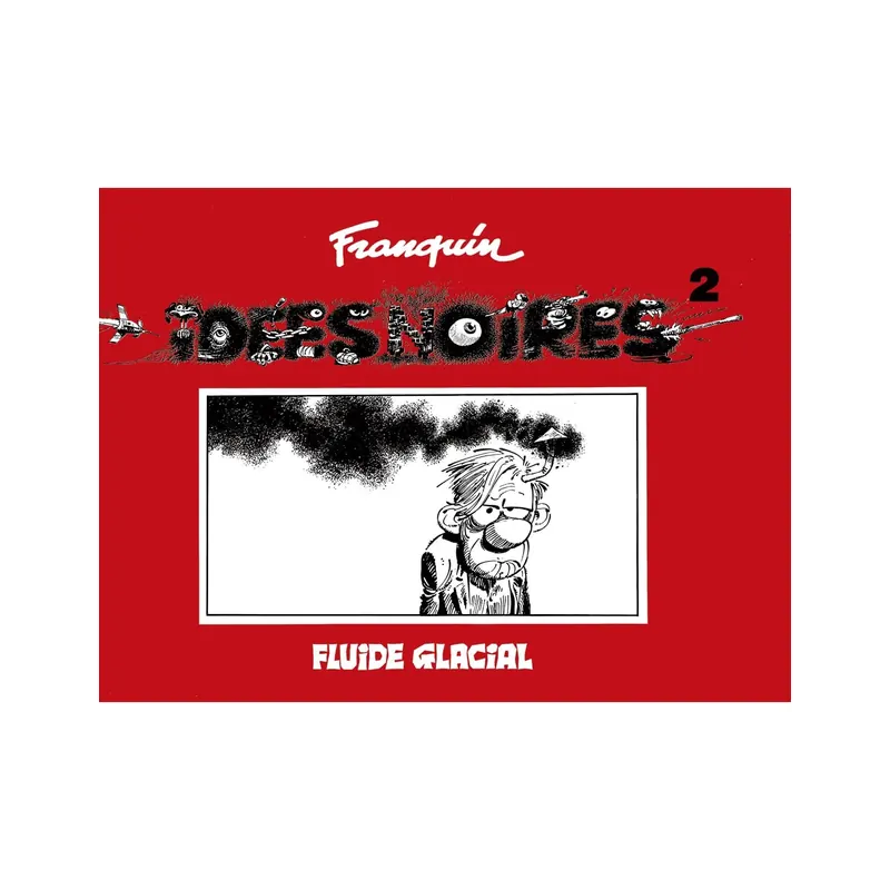 Idées noires - Tome 2 - Édition fac-similé 1984
