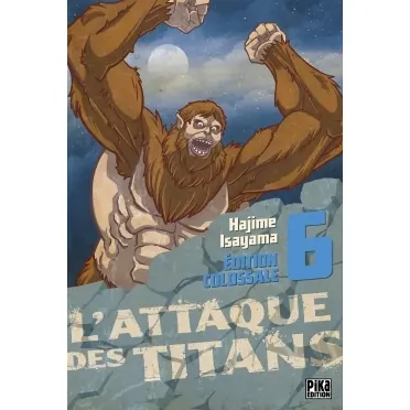 L'Attaque des Titans - Tome 6 - Édition Colossale