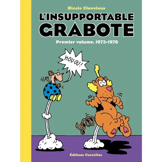 L'insupportable Grabote - Tome 1, 1973-1976
