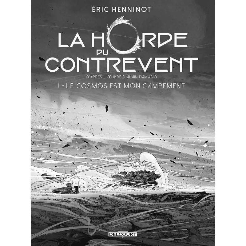 La Horde du Contrevent - Tome 1 : Le Cosmos est mon campement - Édition N&B