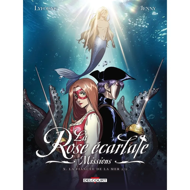 La Rose écarlate : Missions - Tome 10 : La Fiancée de la mer - Partie 2/2