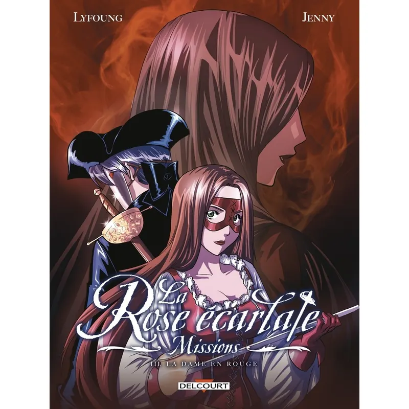 La Rose écarlate : Missions - Tome 3 : La Dame en rouge - Partie 1/2