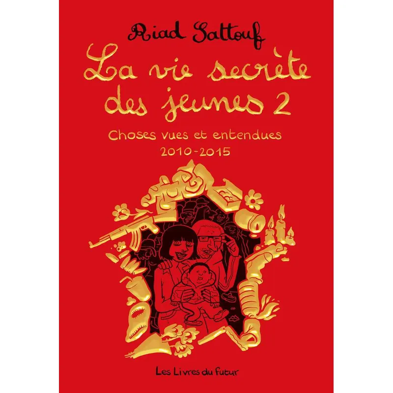 La vie secrète des jeunes - Tome 2 : Choses vues et entendues 2010-2015