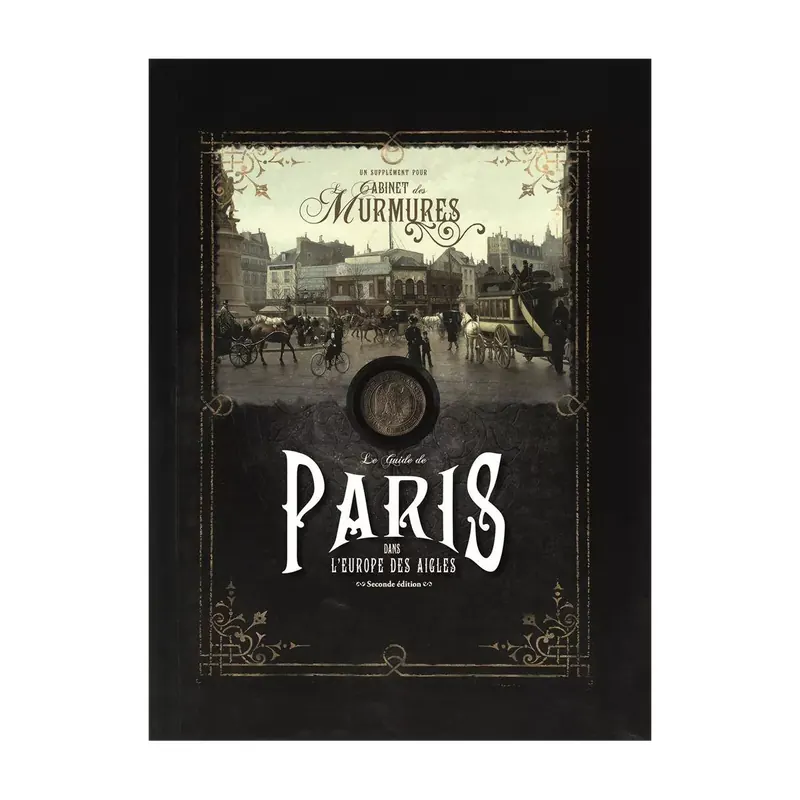 Le Cabinet des Murmures : Le Guide de Paris dans l'Europe des Aigles