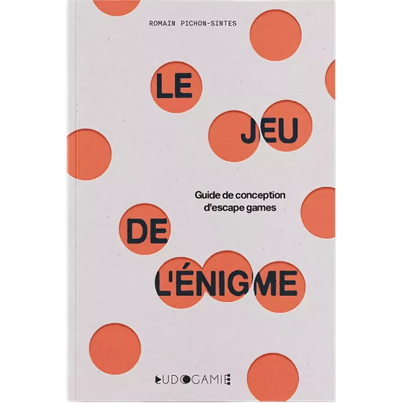 Le Jeu de L’Énigme - Guide de Conception D’escape Games