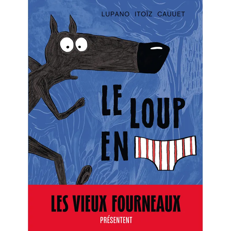 Le Loup en slip - Tome 1