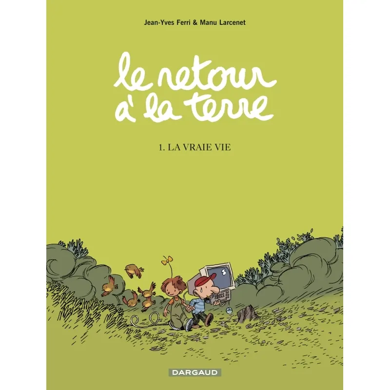 Le Retour à la terre - Tome 1 : La Vraie Vie