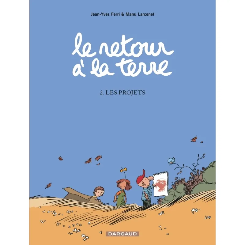 Le Retour à la terre - Tome 2 : Les Projets