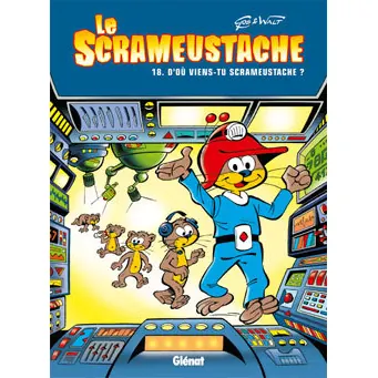 Le Scrameustache - Tome 18 : D'où viens-tu, Scrameustache ?