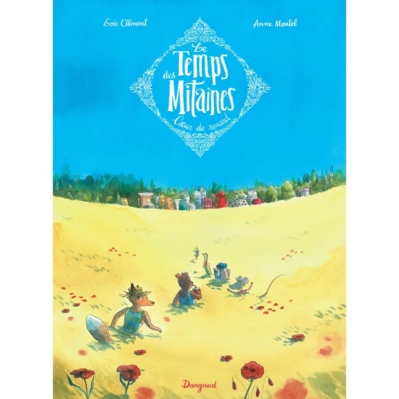 Le Temps des Mitaines - Tome 2 : Cœur de Renard