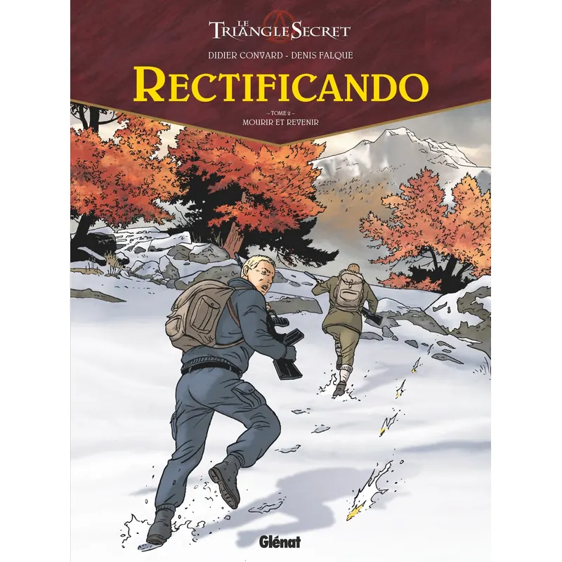 Le Triangle Secret : Rectificando - Tome 2 : Mourir et revenir