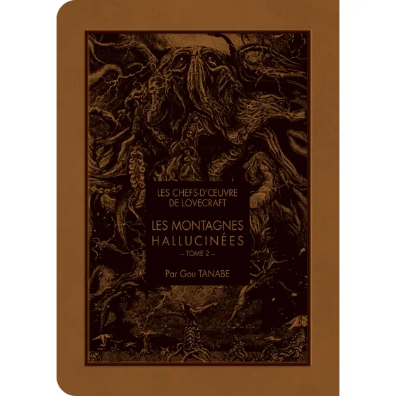 Les Chefs-d'œuvre de Lovecraft : Les Montagnes hallucinées - Tome 2