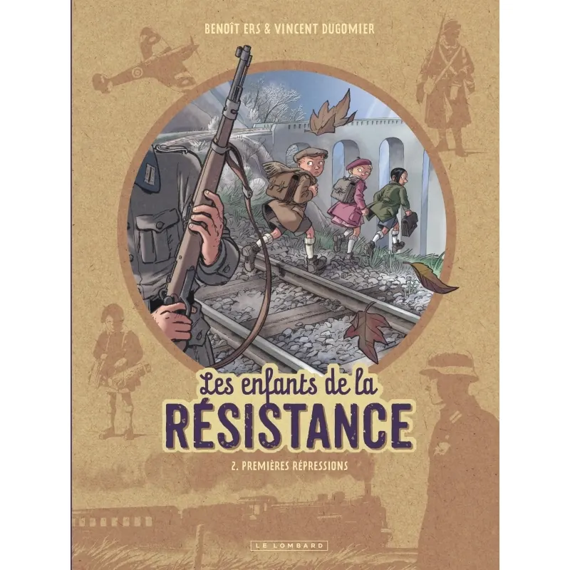 Les Enfants de la Résistance - Tome 2 : Premières répressions