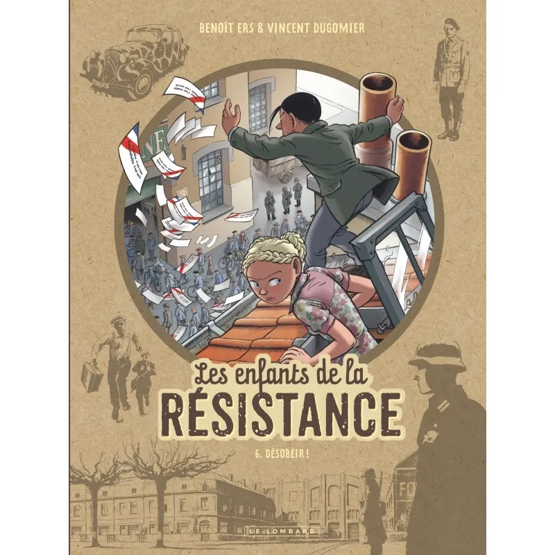 Les Enfants de la Résistance - Tome 6 : Désobéir !