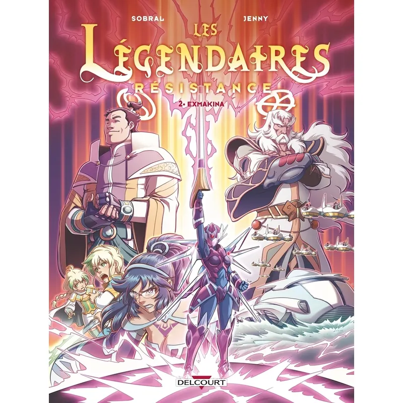 Les Légendaires : Résistance - Tome 2 : Exmakina