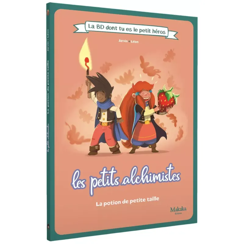 Les Petits Alchimistes - La Potion de Petite Taille : La BD dont tu es le petit héros