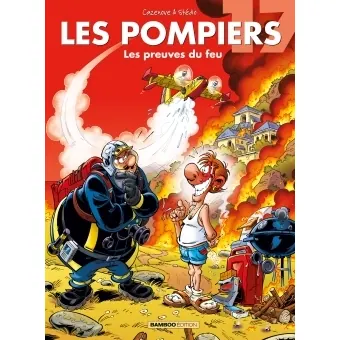 Les Pompiers - Tome 17 : Les preuves du feu