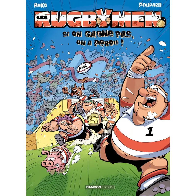 Les Rugbymen - Tome 2 : Si on gagne pas, on a perdu !