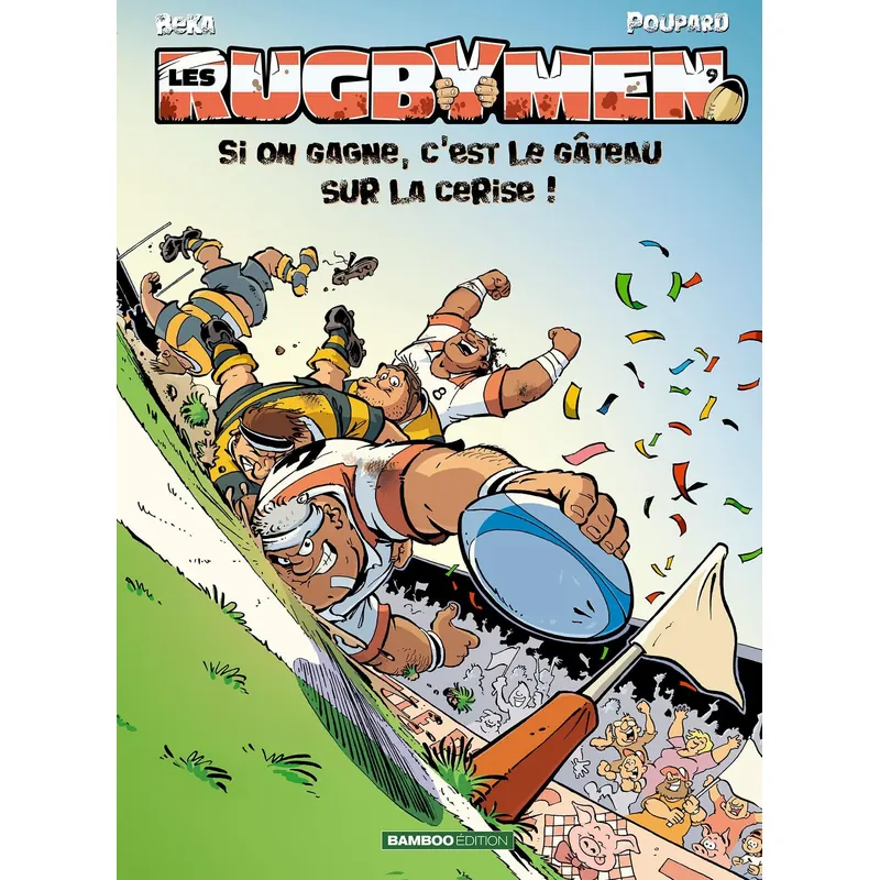 Les Rugbymen - Tome 9 : Si on gagne, c'est le gâteau sur la cerise !