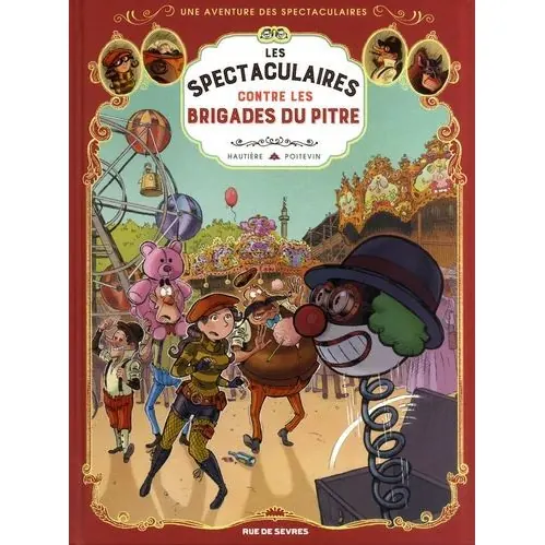 Les Spectaculaires - Tome 5 : Les Brigades du Pitre