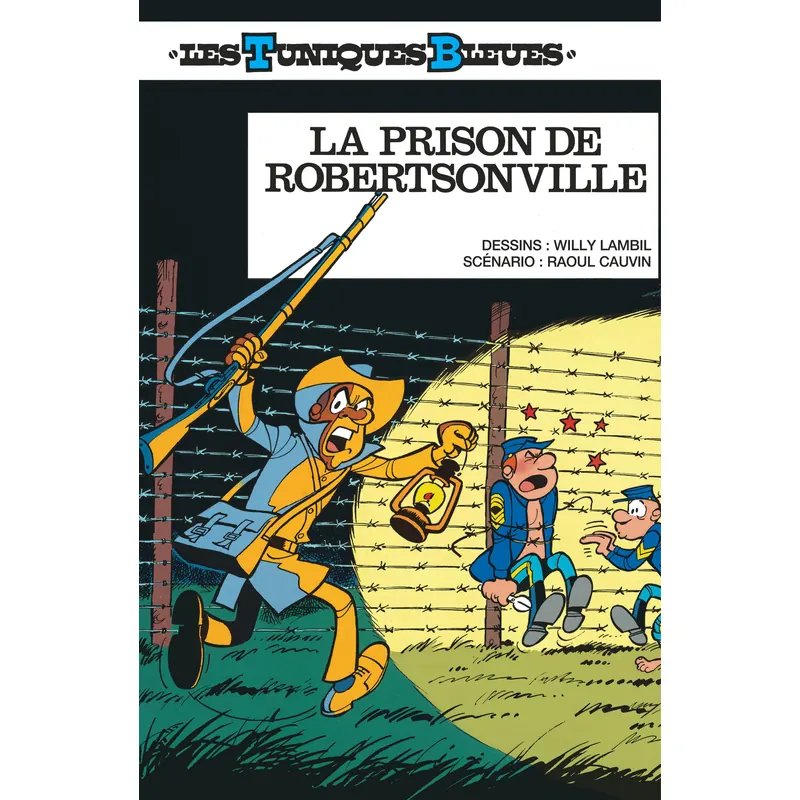 Les Tuniques Bleues - Tome 6 : La Prison de Robertsonville