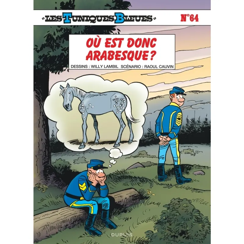 Les Tuniques Bleues - Tome 64 : Où est donc Arabesque ?