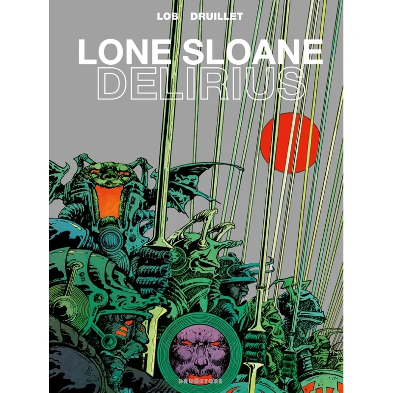 Lone Sloane - Délirius - Nouvelle édition