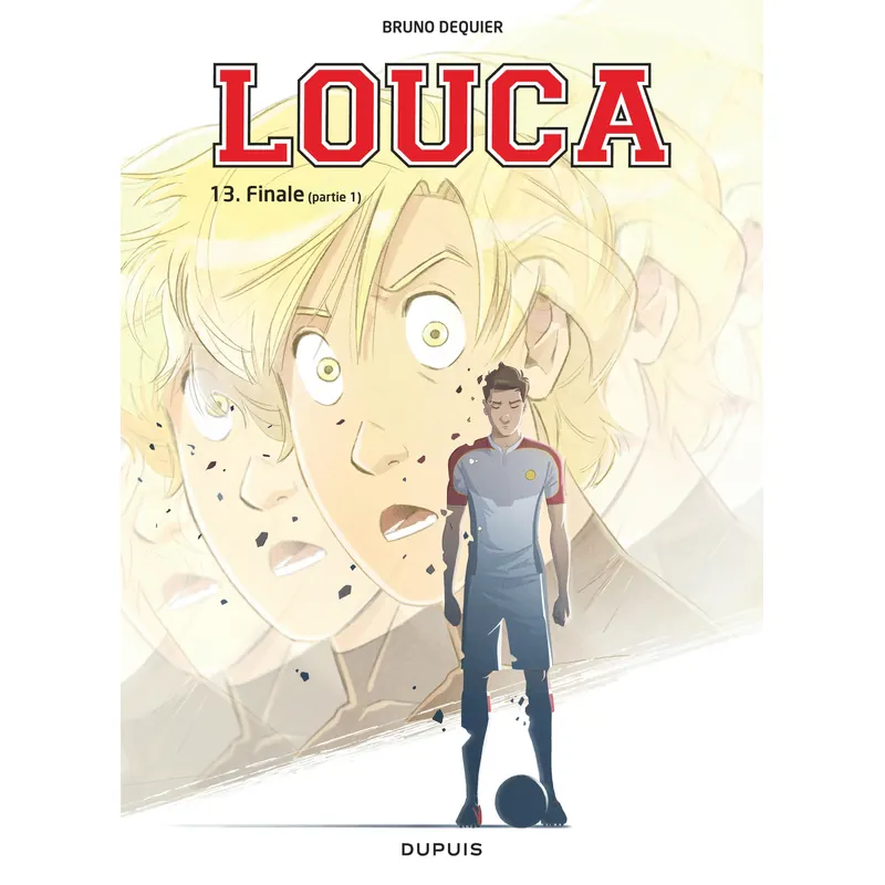 Louca - Tome 13 : Finale (Partie 1)