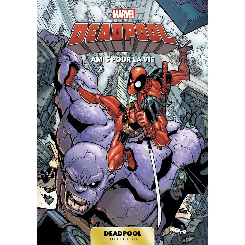 Marvel Deadpool - Tome 3 : Amis pour la vie