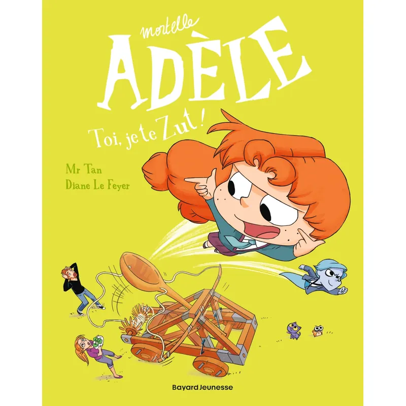 Mortelle Adèle - Tome 18 : Toi, je te zut !