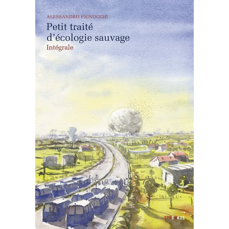 Petit traité d'écologie sauvage - Intégrale